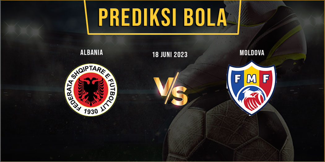 Prediksi Bola Albania Vs Moldova